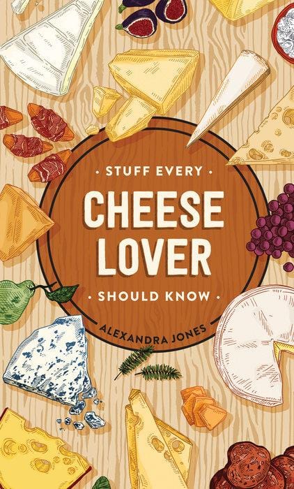 Penguin Random House Book Stuff Every Cheese Lover Should Know