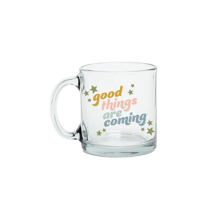 Talking Out Of Turn Mug Good Things Are Coming Glass Mug