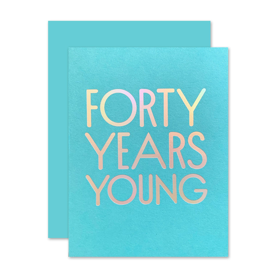 The Social Type Card 40 Years Young Birthday Card