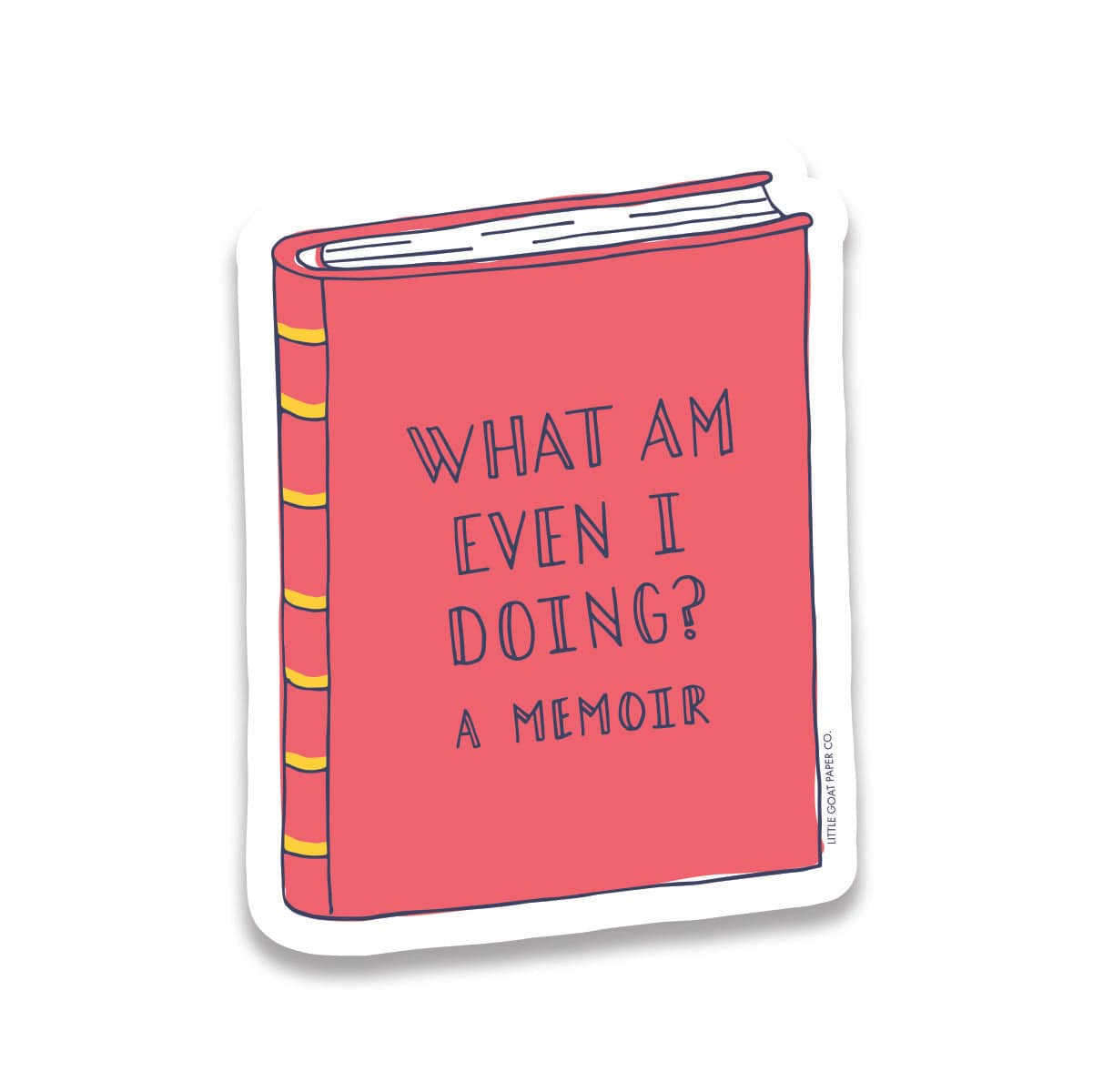 Tiny Hooray Sticker What Am Even I Doing? Sticker