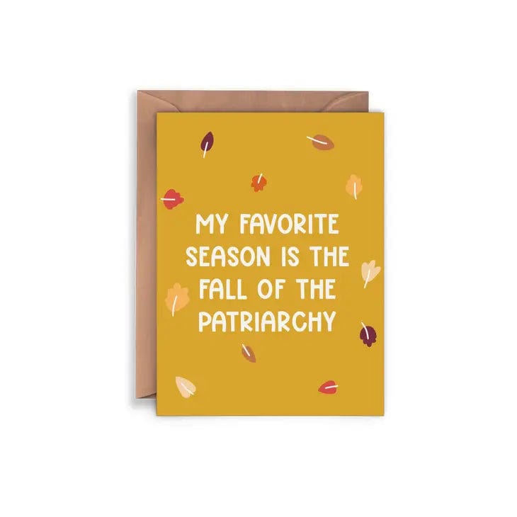 Twentysome Design Card My Favorite Season is the Fall of the Patriarchy Card