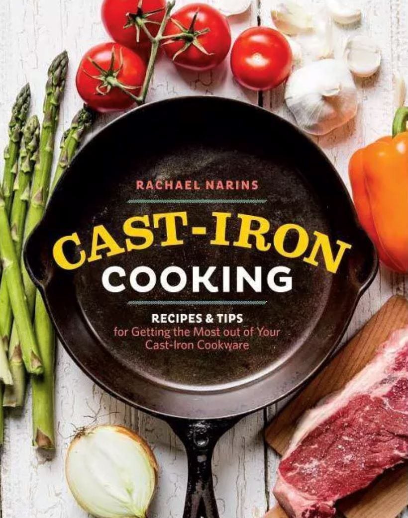 Cast-Iron Cooking: Recipes & Tips for Getting the Most out of Your Cast-Iron Cookware Cookbook Workman Publishing 